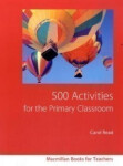 500 Activities for the Primary Classroom - Carol Read