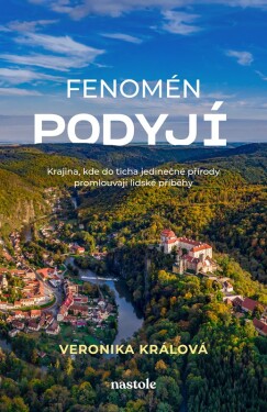Fenomén Podyjí - Veronika Králová