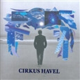 Cirkus Havel (poškozená) - Václav Havel, kolektiv autorů