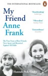 My Friend Anne Frank Hannah Pick-Goslar