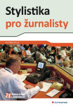 Stylistika pro žurnalisty - Eva Minářová