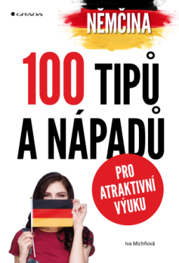 Němčina - 100 tipů a nápadů pro atraktivní výuku - Iva Michňová - e-kniha