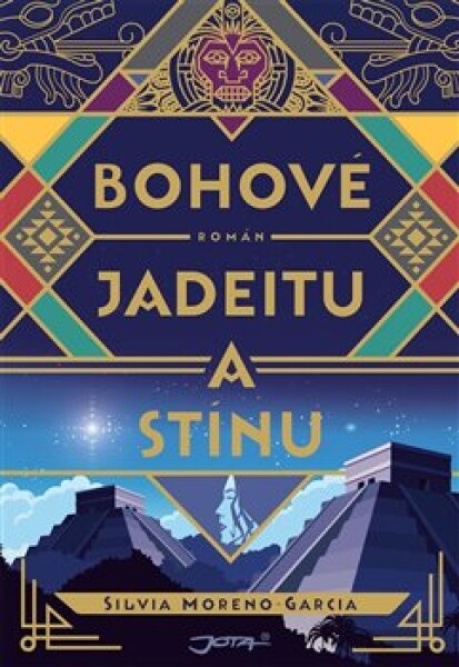 Bohové jadeitu a stínu - Silvia Moreno-Garciová