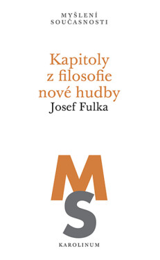 Kapitoly z filosofie nové hudby - Josef Fulka