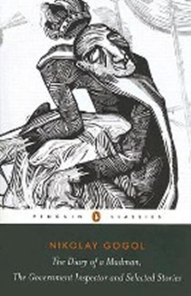 Diary of a Madman, The Government Inspector, and Selected Stories - Nikolaj Vasiljevič Gogol
