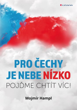 Pro Čechy je nebe nízko - Mojmír Hampl