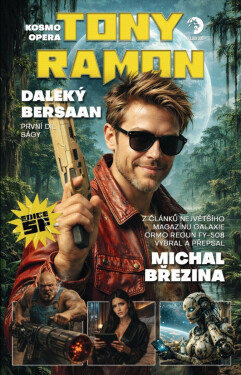 Kosmo opera Tony Ramon – Kniha první: Daleký Bersaan - Michal Březina