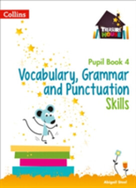 Treasure House Vocabulary, Grammar and Punctuation Skills Pupil Book 4 - Steel Abigail