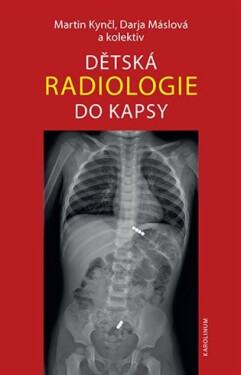 Dětská radiologie do kapsy - Martin Kynčl