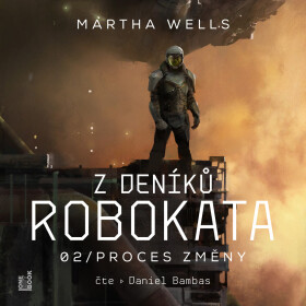 Z deníků Robokata 2 – Proces změny - Martha Wells - audiokniha