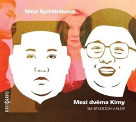 Mezi dvěma Kimy, Nina Špitálníková