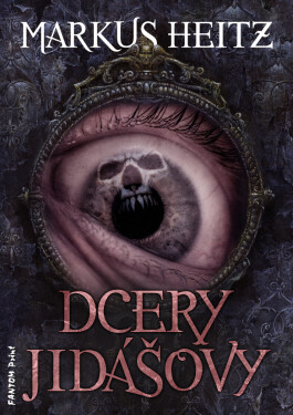 Dcery Jidášovy - Markus Heitz