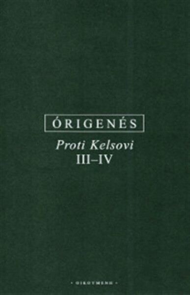 Proti Kelsovi III-IV - z Alexandrie Órigenés