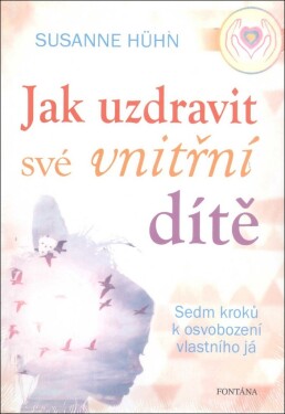 Jak uzdravit své vnitřní dítě