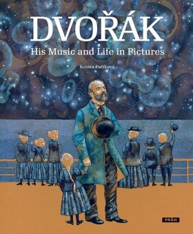 Dvořák His Music and Life in Pictures (anglicky) Renáta Fučíková