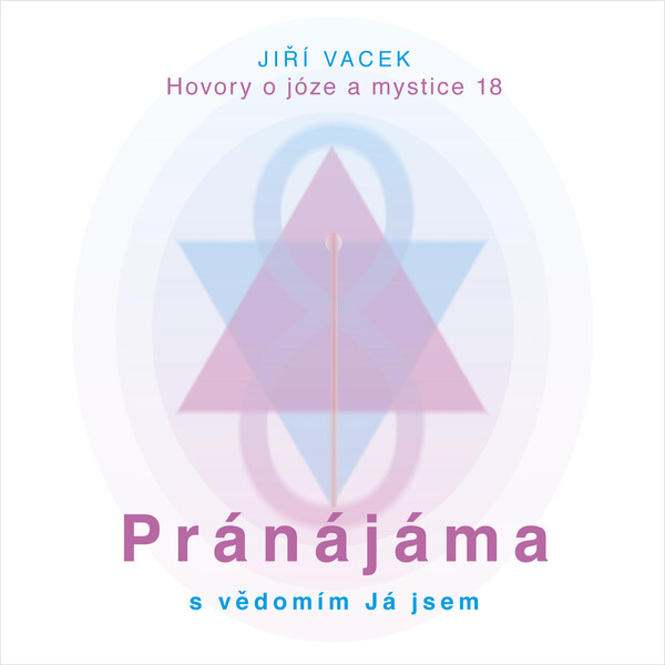 Hovory o józe a mystice č. 18 - Jiří Vacek