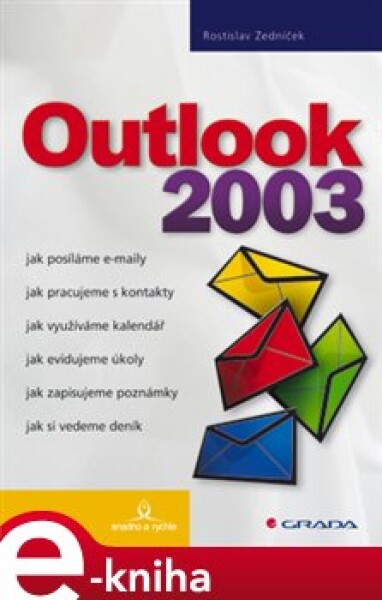 Outlook 2003. snadno a rychle - Rostislav Zedníček e-kniha