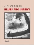 Blues pro sirény - Jiří Dědeček