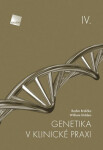 Genetika klinické praxi IV. Brdička Radim,