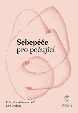 Sebepéče pro pečující - Lise Leblanc