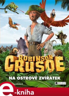 Robinson Crusoe - Na ostrově zvířátek - Ivona Březinová e-kniha