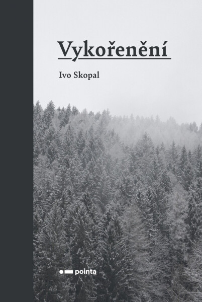 Vykořenění - Ivo Skopal