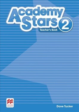 Academy Stars 2: Teacher´s Book Pack - Dave Tucker