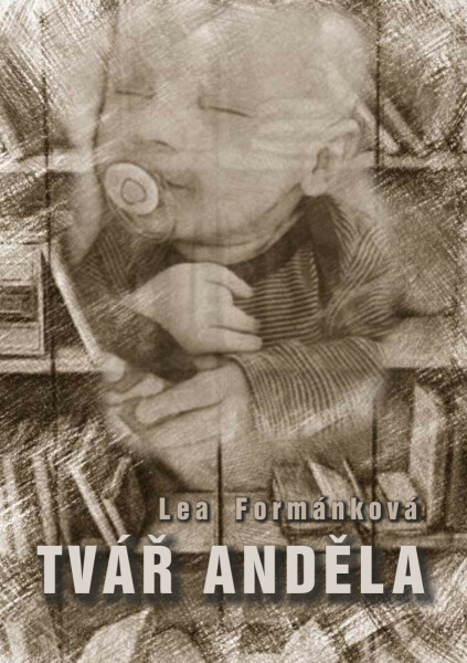 Tvář anděla - Lea Formánková