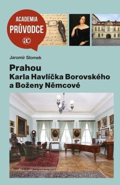 Prahou Karla Havlíčka Borovského a Boženy Němcové - Jaromír Slomek