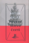 Povedz slovo čisté Anton Baláž