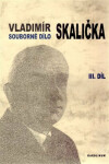 Souborné dílo Vladimíra Skaličky Díl (1964-1994),