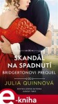 Bridgertonovi Skandál na spadnutí (4. díl)