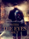 With the Eyes Shut - Edward Bellamy - e-kniha