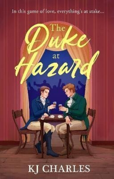 The Duke at Hazard - K. J. Charles