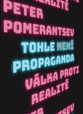 Tohle není propaganda - Peter Pomerantsev - e-kniha