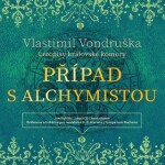 Případ s alchymistou - Vlastimil Vondruška - audiokniha