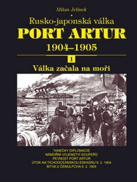 Port Artur 1904-1905 1. Válka začala na moři - Milan Jelínek