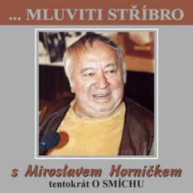 ...Mluviti stříbro s Miroslavem Horníčkem tentokrát o smíchu - audiokniha