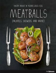 Meatballs Falafels, Skewers and More Valéry Drouet