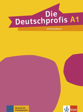 Die Deutschprofis 1 (A1) – Lehrerhandbuch - Tünde Sárvári