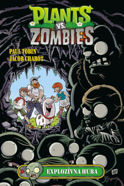 Plants vs. Zombies - Explozívna huba - Paul Tobin