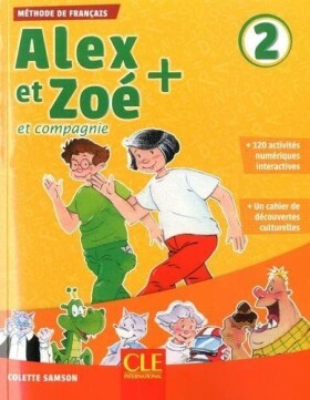 Alex et Zoé+ 2 - Niveau A1.2 - Livre de l´éleve + CD - Colette Samson