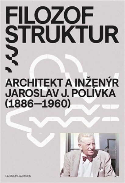 Filozof struktur - Ladislav Jackson