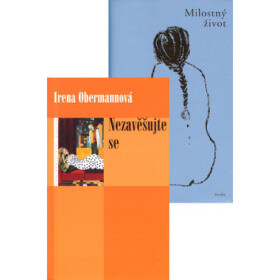 Balíček 2ks Nezavěšujte se + Milostný život (poškozená) - Cruja Šalevová, Irena Obermannová