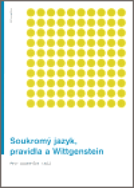 Soukromý jazyk, pravidla a Wittgenstein - Petr Glombíček