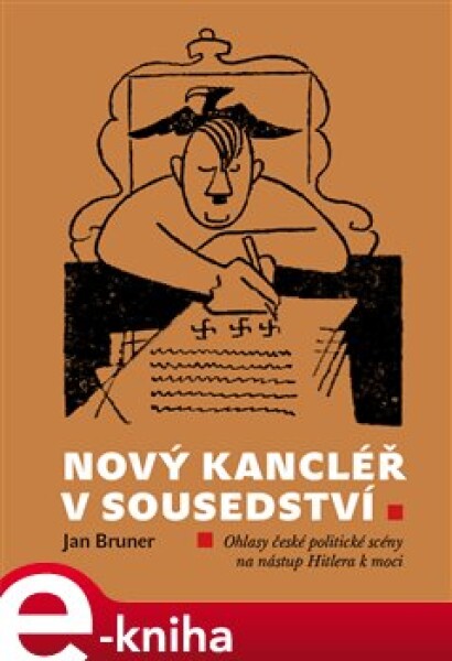 Nový kancléř v sousedství - Jan Bruner e-kniha