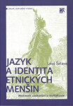 Jazyk a identita etnických menšin. Možnosti zachování a revitalizace - Leoš Šatava