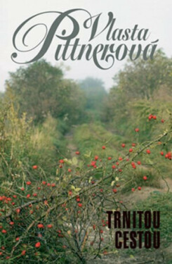 Trnitou cestou - Vlasta Pittnerová