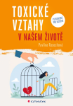 Toxické vztahy v našem životě - Pavlína Rasochová