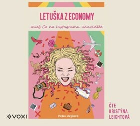 Letuška z economy aneb co na Instagramu neuvidíte (audiokniha) | Petra Jirglová, Kristýna Leichtová